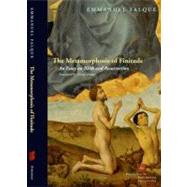 The Metamorphosis of Finitude An Essay on Birth and Resurrection by Falque, Emmanuel; Hughes, George, 9780823239214