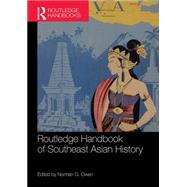 Routledge Handbook of Southeast Asian History by Owen; Norman G., 9781138679214