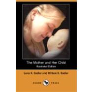 The Mother and Her Child by Sadler, Lena K., 9781406589214