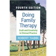 Doing Family Therapy Craft and Creativity in Clinical Practice by Taibbi, Robert, 9781462549214