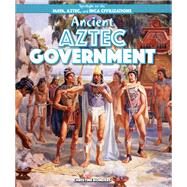 Ancient Aztec Government by Honders, Christine, 9781499419214