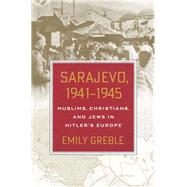 Sarajevo, 1941-1945 by Greble, Emily, 9780801449215
