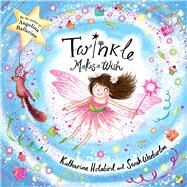 Twinkle Makes a Wish by Holabird, Katharine; Warburton, Sarah, 9781534429215