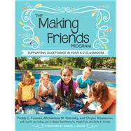 The Making Friends Program: Supporting Acceptance in Your K-2 Classroom by Favazza, Paddy C.; Ostrosky, Michaelene M.; Mouzourou, Chryso; Odom, Samuel; Van Luling, Lisa M. (CON), 9781598579215