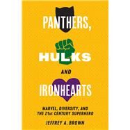Panthers, Hulks and Ironhearts by Jeffrey A. Brown, 9781978809215