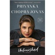 Unfinished A Memoir by Jonas, Priyanka Chopra, 9781984819215