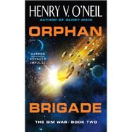 ORPHAN BRIGADE              MM by ONEIL HENRY  V, 9780062359216