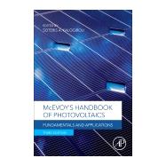 Mcevoy's Handbook of Photovoltaics by Kalogirou, Soteris, 9780128099216