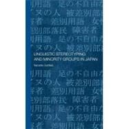 Linguistic Stereotyping and Minority Groups in Japan by Gottlieb, Nanette, 9780203099216