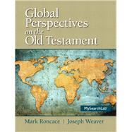 Global Perspectives on the Old Testament by Roncace, Mark; Weaver, Joseph, 9780205909216