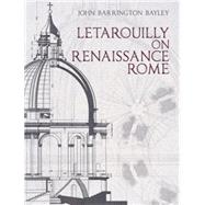 Letarouilly on Renaissance Rome by Bayley, John Barrington; Reed, Henry Hope; Mayernik, David, 9780486489216