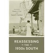Reassessing the 1930s South by Cox, Karen L.; Gardner, Sarah E., 9780807169216