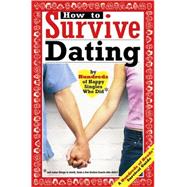 How to Survive Dating By Hundreds of Happy Singles Who Did by Bernstein, Mark W.; Kaufmann, Yadin, 9780974629216
