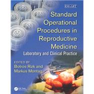 Standard Operational Procedures in Reproductive Medicine Laboratory and Clinical Practice by Rizk; Botros, 9781498719216