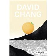 Eat a Peach A Memoir by Chang, David; Ulla, Gabe, 9781524759216