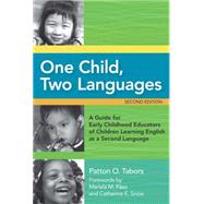 One Child, Two Languages: A Guide for Early Childhood Educators of Children Learning English as a Second Language (Book with CD-ROM) by Tabors, Patton O., 9781557669216
