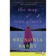 The Map of True Places by Barry, Brunonia, 9780061979217