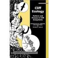 Cliff Ecology: Pattern and Process in Cliff Ecosystems by Douglas W. Larson , Uta Matthes , Peter E. Kelly, 9780521019217