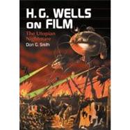 H. G. Wells on Film by Smith, Don G., 9780786449217