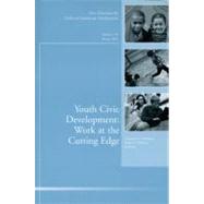 Youth Civic Development: Work at the Cutting Edge New Directions for Child and Adolescent Development, Number 134 by Flanagan, Constance A.; Christens, Brian D., 9781118229217