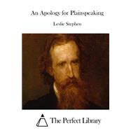An Apology for Plainspeaking by Stephen, Leslie, 9781523209217