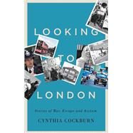 Looking to London by Cockburn, Cynthia, 9780745399218