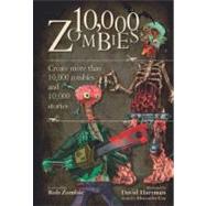 10,000 Zombies Create More Than 10,000 Zombies and 10,000 Stories by Cox, Alexander; Hartman, David, 9780785829218