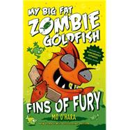 Fins of Fury: My Big Fat Zombie Goldfish by O'Hara, Mo; Jagucki, Marek, 9781250029218