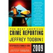 The Best American Crime Reporting: 2009 by Toobin, Jeffrey; Penzler, Otto; Cook, Thomas H., 9780061959219