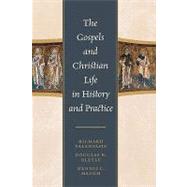 The Gospels and Christian Life in History and Practice by Valantasis, Richard; Bleyle, Douglas K.; Haugh, Dennis C., 9780742559219
