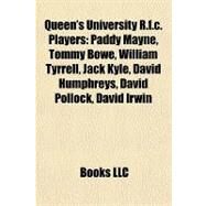 Queen's University R F C Players : Paddy Mayne, Tommy Bowe, William Tyrrell, Jack Kyle, David Humphreys, David Pollock, David Irwin by , 9781155389219