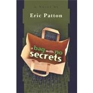 A Bag With No Secrets by Patton, Eric, 9781439209219