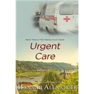 Urgent Care by Alexander, Hannah, 9781523669219