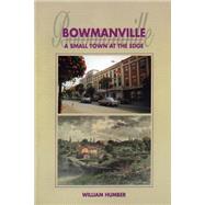 Bowmanville by Humber, William, 9781896219219