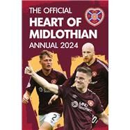 The Official Heart of Midlothian FC Annual 2024 by Houston, Sven, 9781915879219