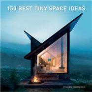 150 Best Tiny Space Ideas by Mola, Francesc Zamora, 9780062909220