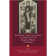 Women Preachers and Prophets Through Two Millennia of Christianity by Kienzle, Beverly Mayne; Walker, Pamela J., 9780520209220