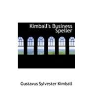 Kimball's Business Speller by Kimball, Gustavus Sylvester, 9780554899220