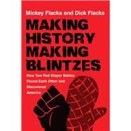 Making History / Making Blintzes by Flacks, Mickey; Flacks, Dick, 9780813589220
