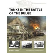 Tanks in the Battle of the Bulge by Zaloga, Steven J.; Rodrguez, Felipe, 9781472839220