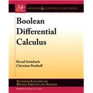 Boolean Differential Calculus by Steinbach, Bernd; Posthoff, Christian; Thornton, Mitchell A., 9781627059220