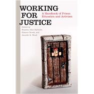 Working for Justice by Hartnett, Stephen John; Novek, Eleanor; Wood, Jennifer K., 9780252079221