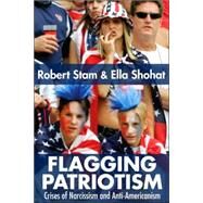 Flagging Patriotism: Crises of Narcissism and Anti-Americanism by SHOHAT; ELLA, 9780415979221