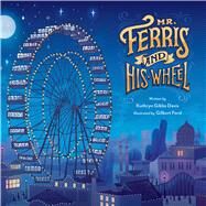 Mr. Ferris and His Wheel by Davis, Kathryn Gibbs; Ford, Gilbert, 9780547959221
