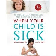 When Your Child Is Sick by Nicholson, Alf; O'mally, Grainne, 9780717169221