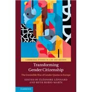 Transforming Gender Citizenship by Lepinard, Eleonore; Rubio-Marin, Ruth, 9781108429221