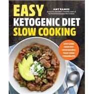 Easy Ketogenic Diet Slow Cooking by Ramos, Amy; Hughes, Amanda C., 9781623159221