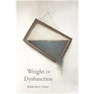 Weight Of Dysfunction by Carter, Katherine L., 9781667889221