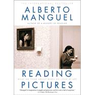 Reading Pictures What We Think About When We Look at Art by MANGUEL, ALBERTO, 9780375759222