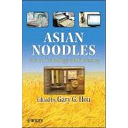 Asian Noodles Science, Technology, and Processing by Hou, Gary G., 9780470179222